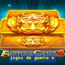 jogos de guerra e de estrategia